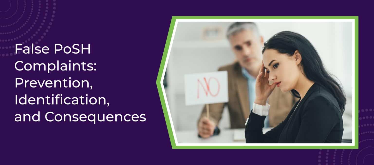 False PoSH Complaints Prevention Identification and Consequences